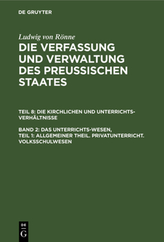 Hardcover Das Unterrichts-Wesen, Teil 1: Allgemeiner Theil. Privatunterricht. Volksschulwesen [German] Book