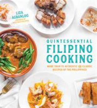 Paperback Quintessential Filipino Cooking: 75 Authentic and Classic Recipes of the Philippines Book
