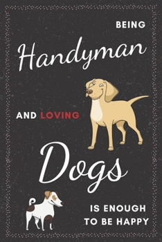 Paperback Handyman & Dogs Notebook: Funny Gifts Ideas for Men/Women on Birthday Retirement or Christmas - Humorous Lined Journal to Writing Book