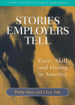 Paperback Stories Employers Tell: Race, Skill, and Hiring in America Book