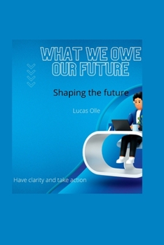 Paperback What we owe our future: Shaping the future Book