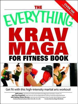 Paperback The Everything Krav Maga for Fitness Book: Get Fit Fast with This High-Intensity Martial Arts Workout Book