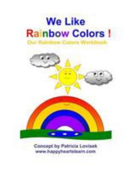 Paperback We Like Rainbow Colors !: Our Rainbow Colors Workbook Book