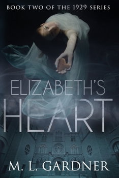 Elizabeth's Heart - Book #2 of the 1929 Series