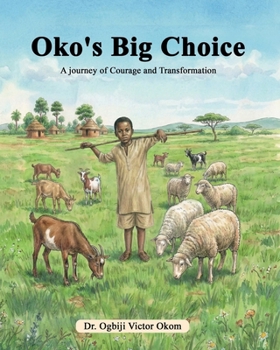 Paperback Oko's Big Choice: A Journey of Courage and Transformation Book