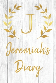 Jeremiah's Diary: Personalized Diary for Jeremiah / Journal / Notebook - J Monogram Initial & Name - Great Christmas or Birthday Gift