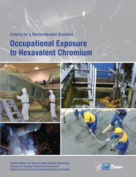 Occupational Exposure to Hexavalent Chromium: Criteria for a Recommended Standard