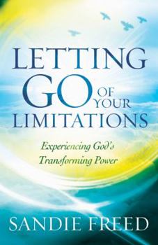Paperback Letting Go of Your Limitations: Experiencing God's Transforming Power Book