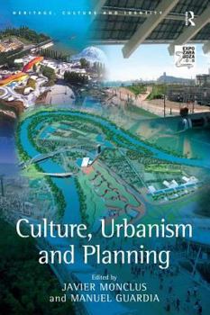 Culture, Urbanism And Planning (Heritage, Culture and Identity) (Heritage, Culture and Identity)