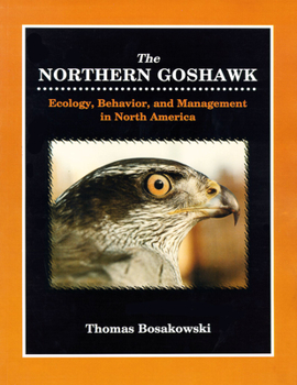 Paperback Northern Goshawk: Ecology, Behavior, and Management in North America. Book