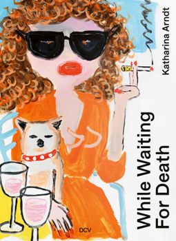 Hardcover Katharina Arndt: While Waiting for Death [German] Book