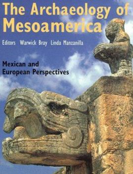 Paperback The Archaeology of MesoAmerica: Mexican and European Perspectives Book