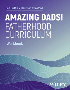 Paperback Amazing Dads! Fatherhood Curriculum, Workbook Book