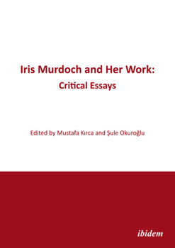 Paperback Iris Murdoch and Her Work: Critical Essays Book