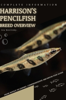 Paperback Harrison's Pencilfish: From Novice to Expert. Comprehensive Aquarium Fish Guide Book