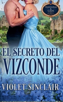 El Secreto del Vizconde (Mischief & Mayhem - Spanish Editions)