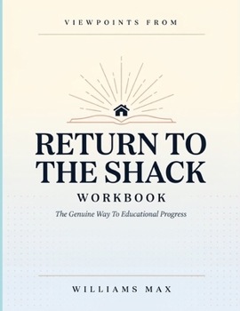Paperback Viewpoints From Return To The Shack: The Genuine Way To Educational Progress Book