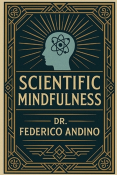 Paperback Scientific Mindfulness: A system of meditation that's evidence-based Book