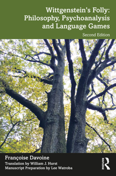 Paperback Wittgenstein's Folly: Philosophy, Psychoanalysis and Language Games Book