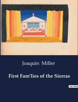 Paperback First Fam'lies of the Sierras: The Arrival of the First Woman in a Mining Camp Book