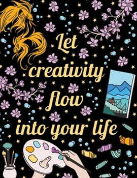 Paperback Let Creativity Flow Into Your Life: 50 Unique, Adult Coloring Book for Good Vibes, Positive Words And Design Totems Can Be Colored, Coloring Pages For Book