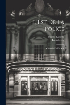 Paperback Il Est De La Police: Comédie En Un Acte [French] Book