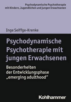 Paperback Psychodynamische Psychotherapie Mit Jungen Erwachsenen: Besonderheiten Der Entwicklungsphase 'Emerging Adulthood' [German] Book