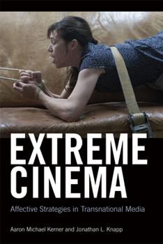 Hardcover Extreme Cinema: Affective Strategies in Transnational Media Book