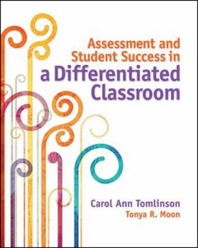 Paperback Assessment and Student Success in a Differentiated Classroom Book