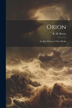 Paperback Orion: An Epic Poem, in Three Books Book
