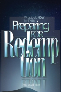 Paperback Preparing For Redemption: What To Do Now For Then Book