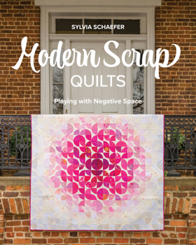 Paperback Modern Scrap Quilts: Playing with Negative Space Book
