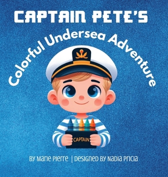 Hardcover Captain Pete's Colorful Undersea Adventure Book