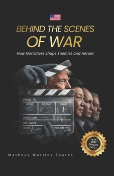 Paperback Behind the scenes of the war: How narratives shape enemies and heroes Book
