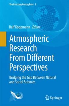 Paperback Atmospheric Research from Different Perspectives: Bridging the Gap Between Natural and Social Sciences Book