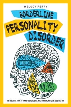 Paperback Borderline Personality Disorder: The Essential Guide to Taking Your Life Back When Someone You Care About Has BPD Book
