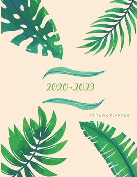 Paperback 2020-2029 10 Ten Year Planner Monthly Calendar Fern Leaves Goals Agenda Schedule Organizer: 120 Months Calendar; Appointment Diary Journal With Addres Book