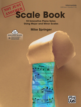 Paperback Not Just Another Scale Book, Bk 1: 10 Innovative Piano Solos Using Major and Minor Scales, Book & Online Audio Book
