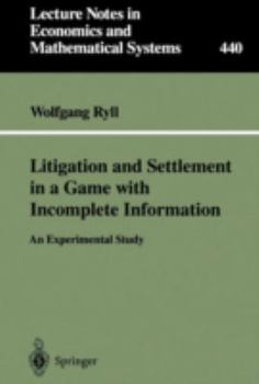 Paperback Litigation and Settlement in a Game with Incomplete Information: An Experimental Study Book