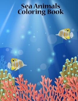 Paperback Sea Animals Coloring Book: 50 Sea Animals Illustration Adult Coloring Book Vacations Time Stress Relieving Fun Activity Book - Adult Coloring Boo Book