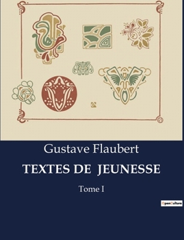Paperback Textes de Jeunesse: Les premiers pas littéraires d'un maître du réalisme [French] Book