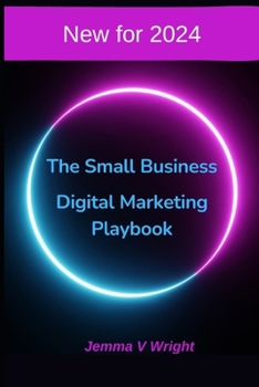 Paperback The Small Business Digital Marketing Playbook Book