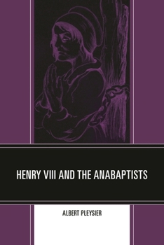 Paperback Henry VIII and the Anabaptists Book