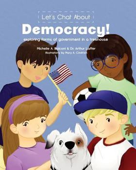 Paperback Let's Chat About Democracy: exploring forms of government in a treehouse Book