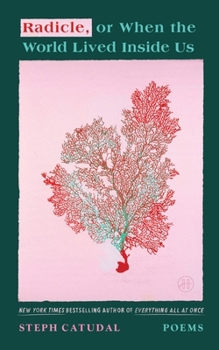 Paperback Radicle, or When the World Lived Inside Us: Poems Book