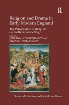 Paperback Religion and Drama in Early Modern England: The Performance of Religion on the Renaissance Stage Book