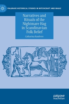 Narratives and Rituals of the Nightmare Hag in Scandinavian Folk Belief - Book  of the Palgrave Historical Studies in Witchcraft and Magic