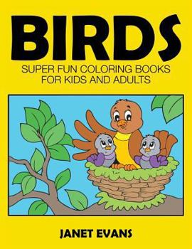 Paperback Birds: Super Fun Coloring Books for Kids and Adults Book