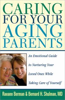 Paperback Caring for Your Aging Parents: An Emotional Guide to Nurturing Your Loved Ones While Taking Care of Yourself Book