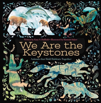 Hardcover We Are the Keystones: Animals That Hold Habitats Together Book